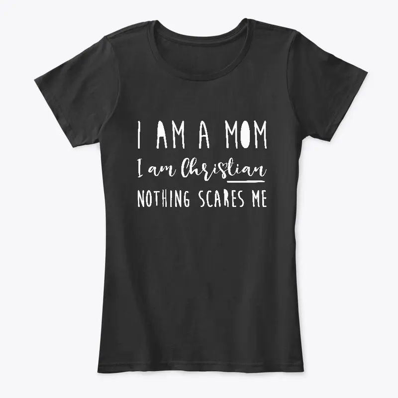 I am a MOM I am Christian Tshirt